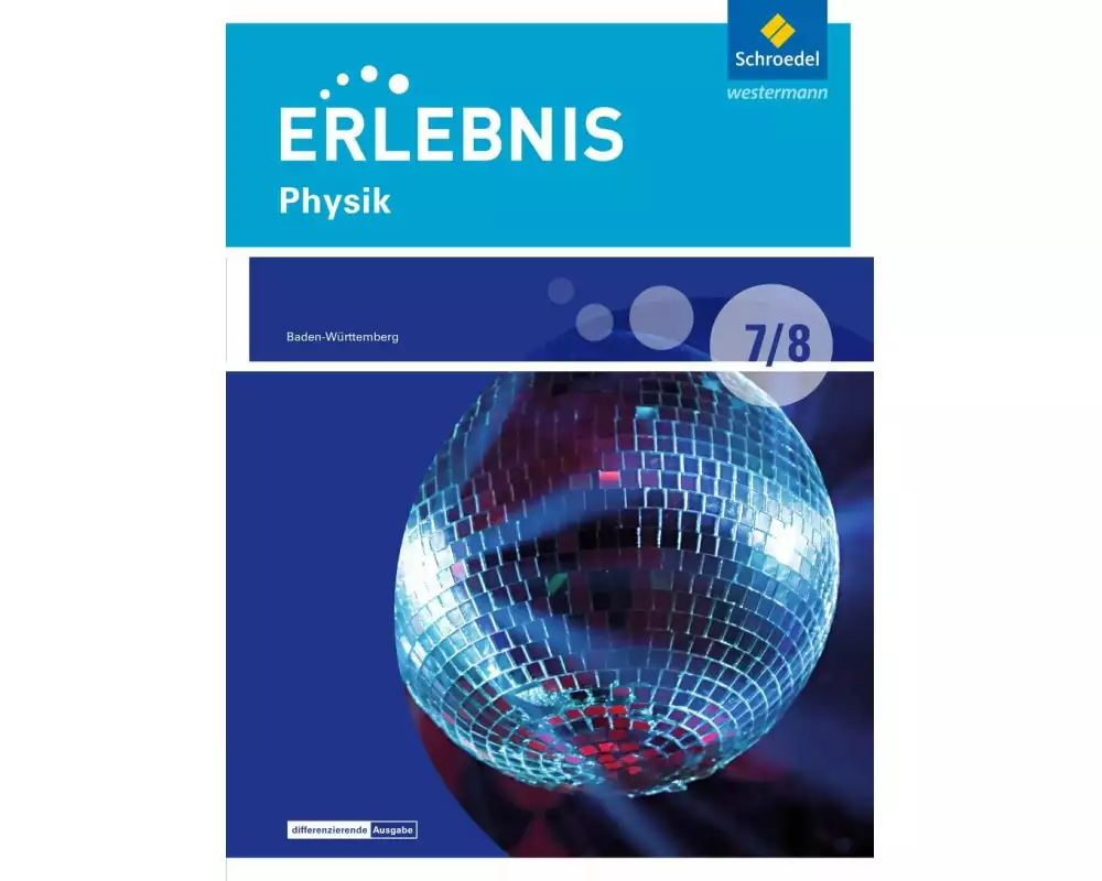 Erlebnis Physik - Differenzierende Ausgabe 2016 für Baden-Württemberg