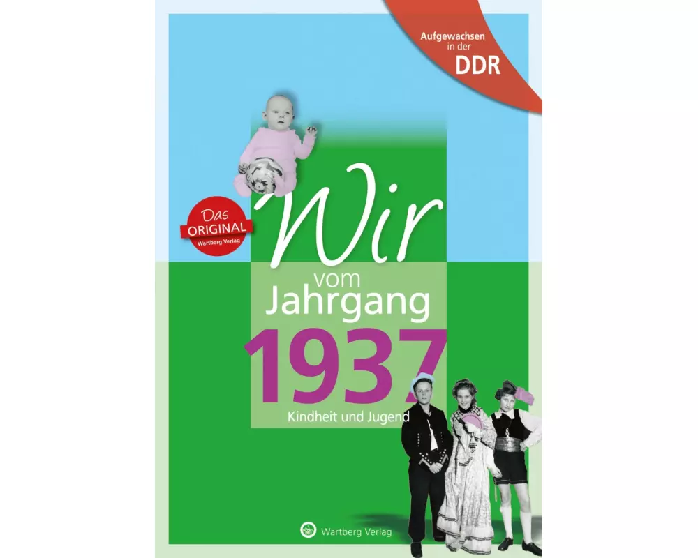 Aufgewachsen in der DDR - Wir vom Jahrgang 1937 - Kindheit und Jugend