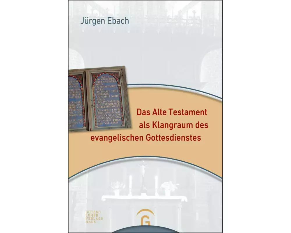 Das Alte Testament als Klangraum des evangelischen Gottesdienstes