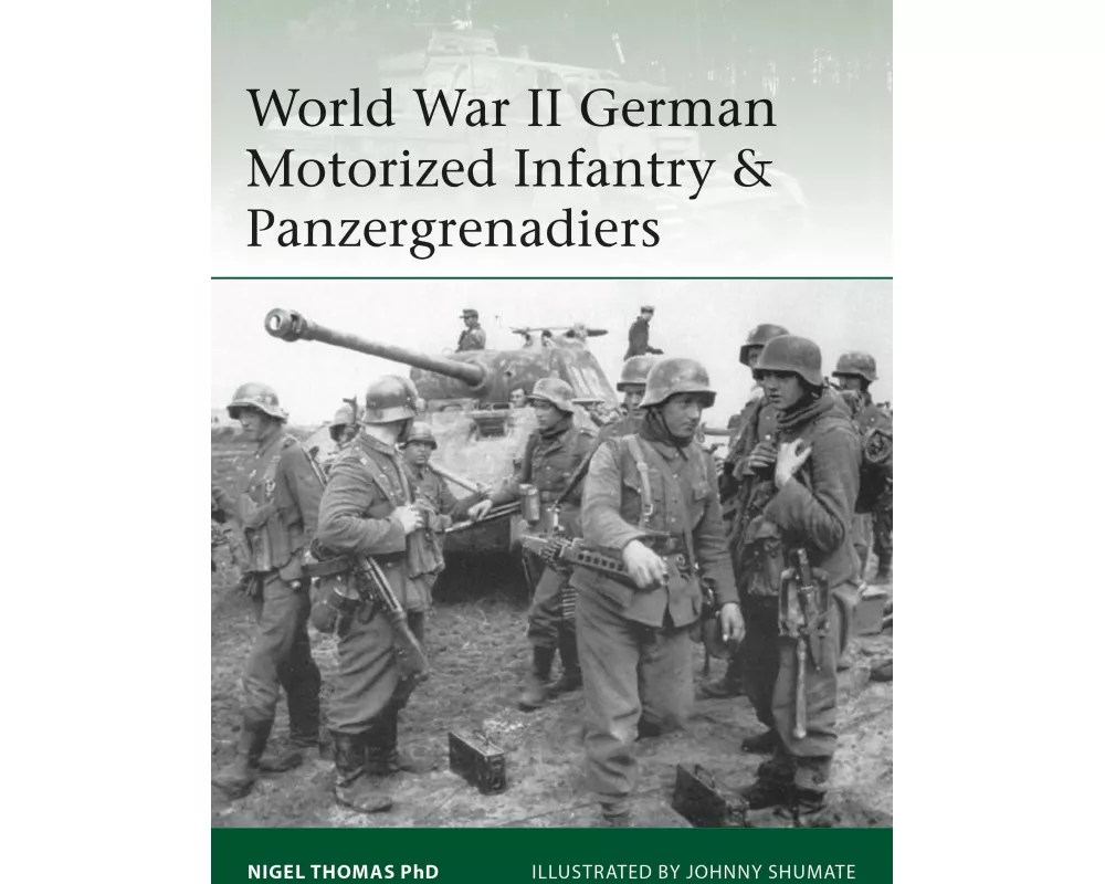 World War II German Motorized Infantry & Panzergrenadiers