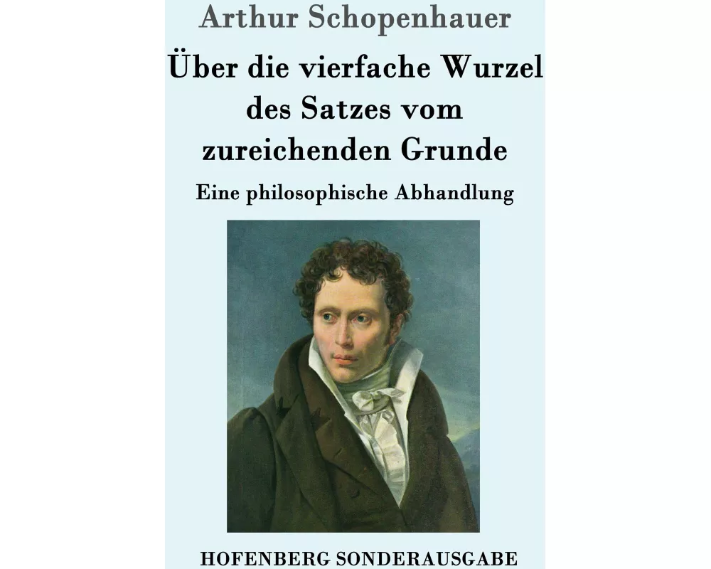 Über die vierfache Wurzel des Satzes vom zureichenden Grunde