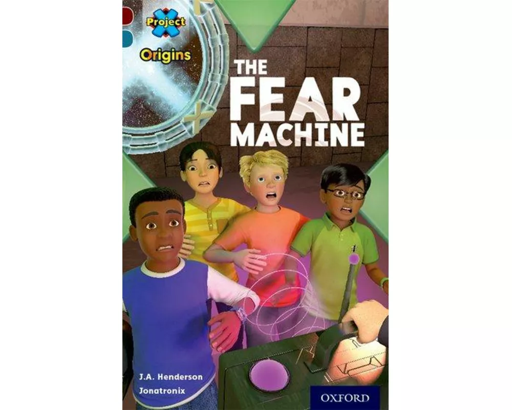 Project X Origins: Dark Red+ Book band, Oxford Level 19: Fears and Frights: The Fear Machine