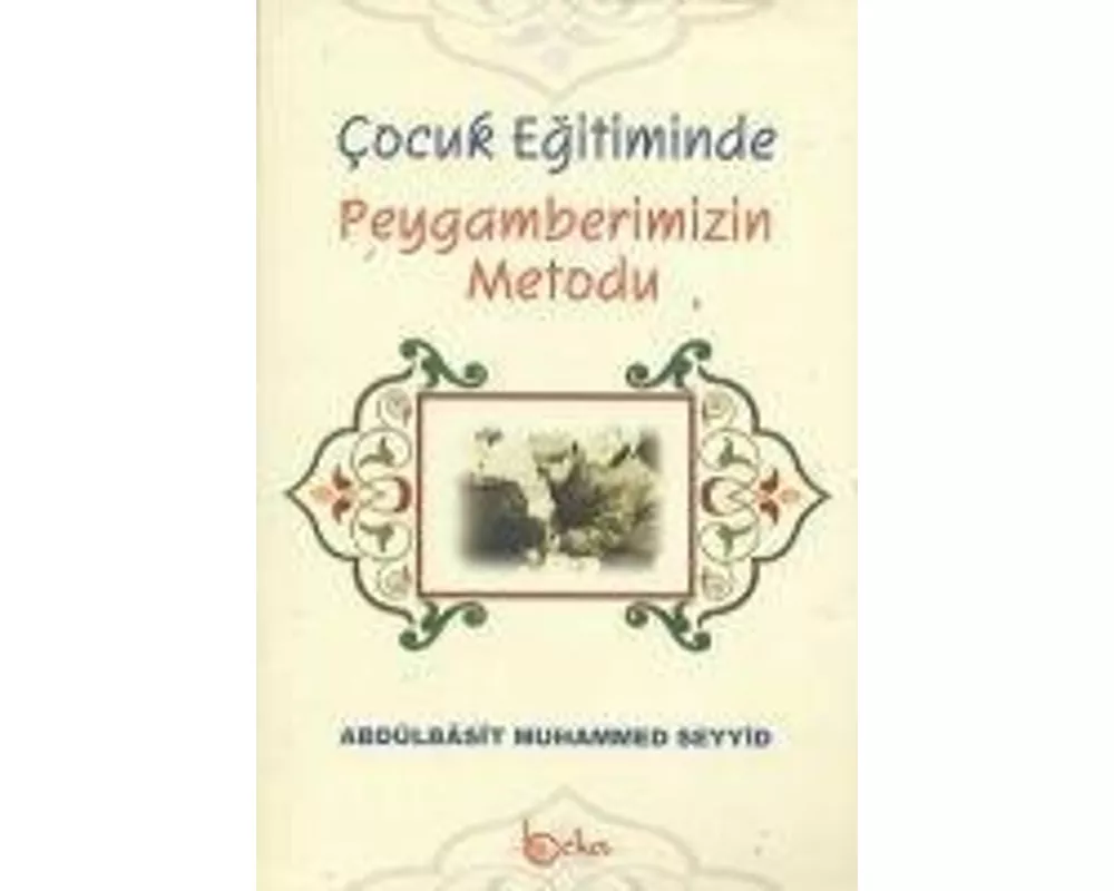 Cocuk Egitiminde Peygamberimizin Metodu