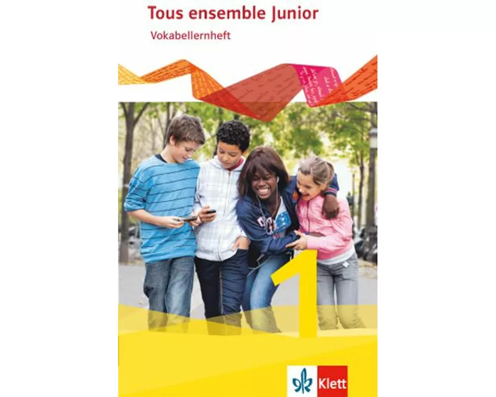 Tous ensemble Junior 1. Französisch als 1. Fremdsprache. Vokabellernheft