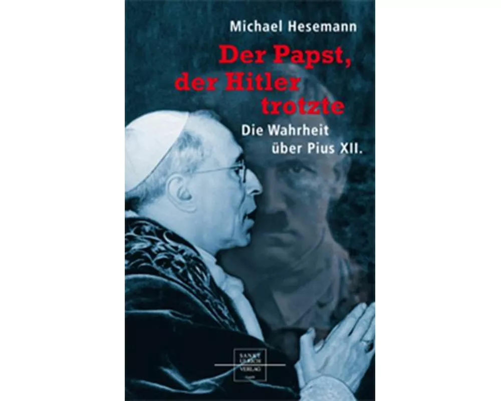 Der Papst, der Hitler trotzte