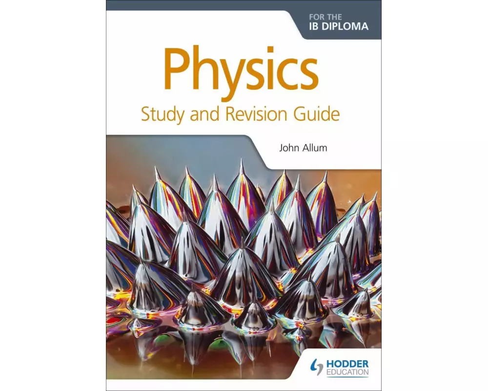 Physics for the IB Diploma Study and Revision Guide