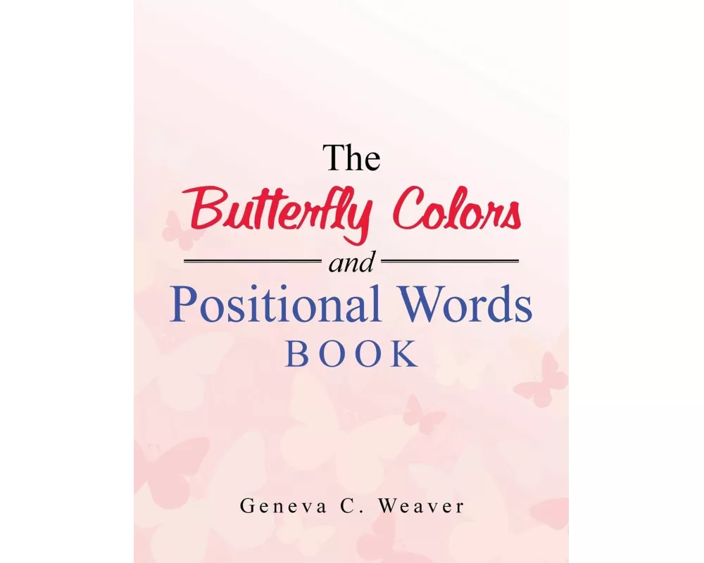 The Butterfly Colors and Positional Words Book