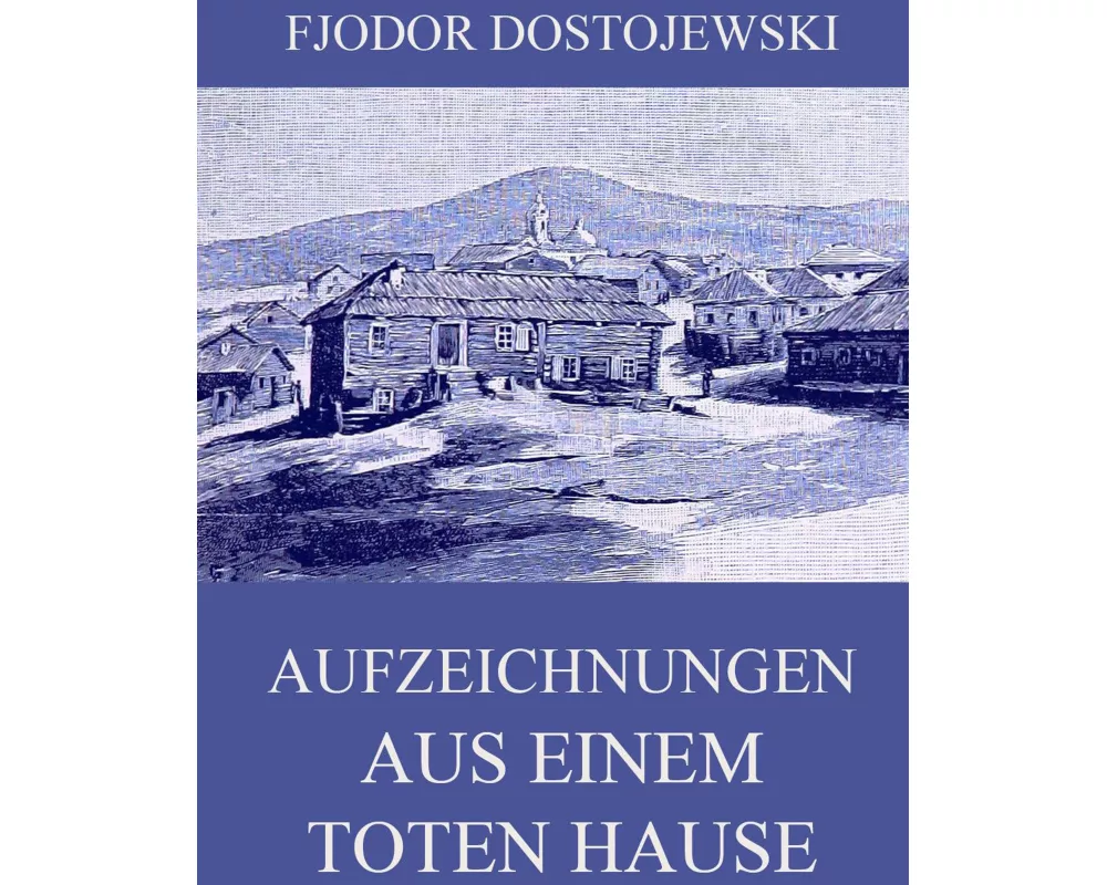 Aufzeichnungen aus einem toten Hause