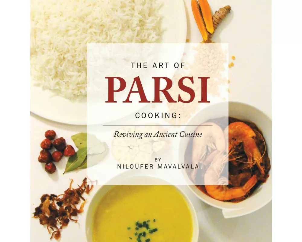 The Art of Parsi Cooking: Reviving an Ancient Cuisine