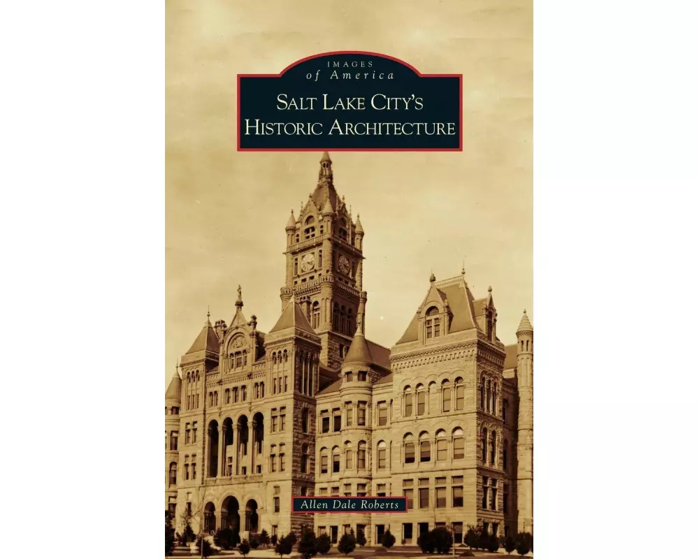 Salt Lake City's Historic Architecture