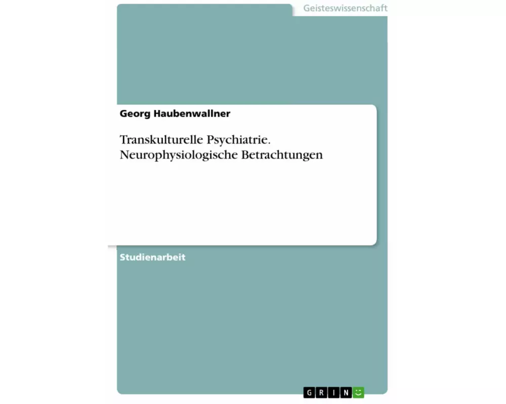Transkulturelle Psychiatrie. Neurophysiologische Betrachtungen