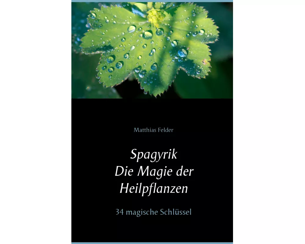 Spagyrik - Die Magie der Heilpflanzen