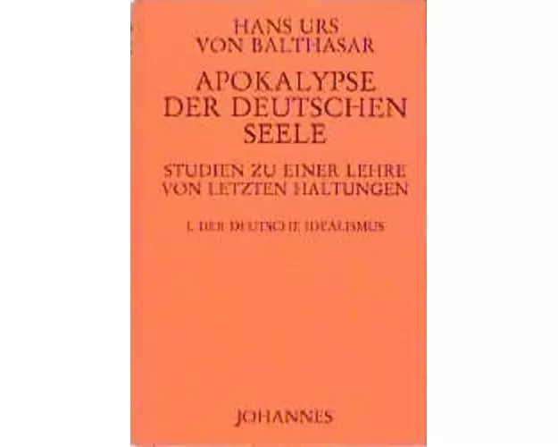 Apokalypse der deutschen Seele. Studie zu einer Lehre von den letzten Dingen