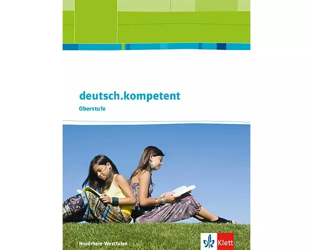 deutsch.kompetent. Oberstufe. Schülerbuch Einführungs- und Qualifikationsphase mit Onlineangebot. Ausgabe für Nordrhein-Westfalen