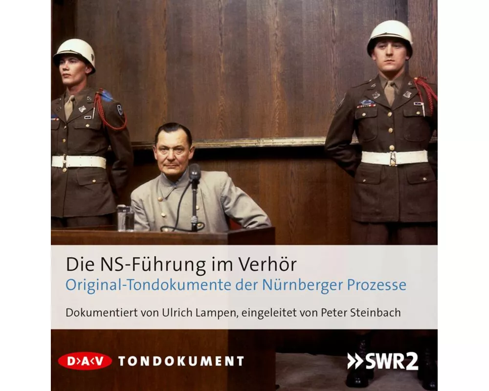 Die NS-Führung im Verhör