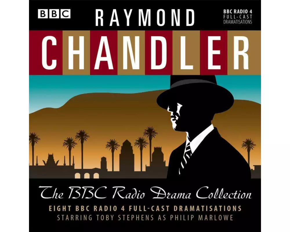 Raymond Chandler: The BBC Radio Drama Collection: 8 BBC Radio 4 Full-Cast Dramatisations