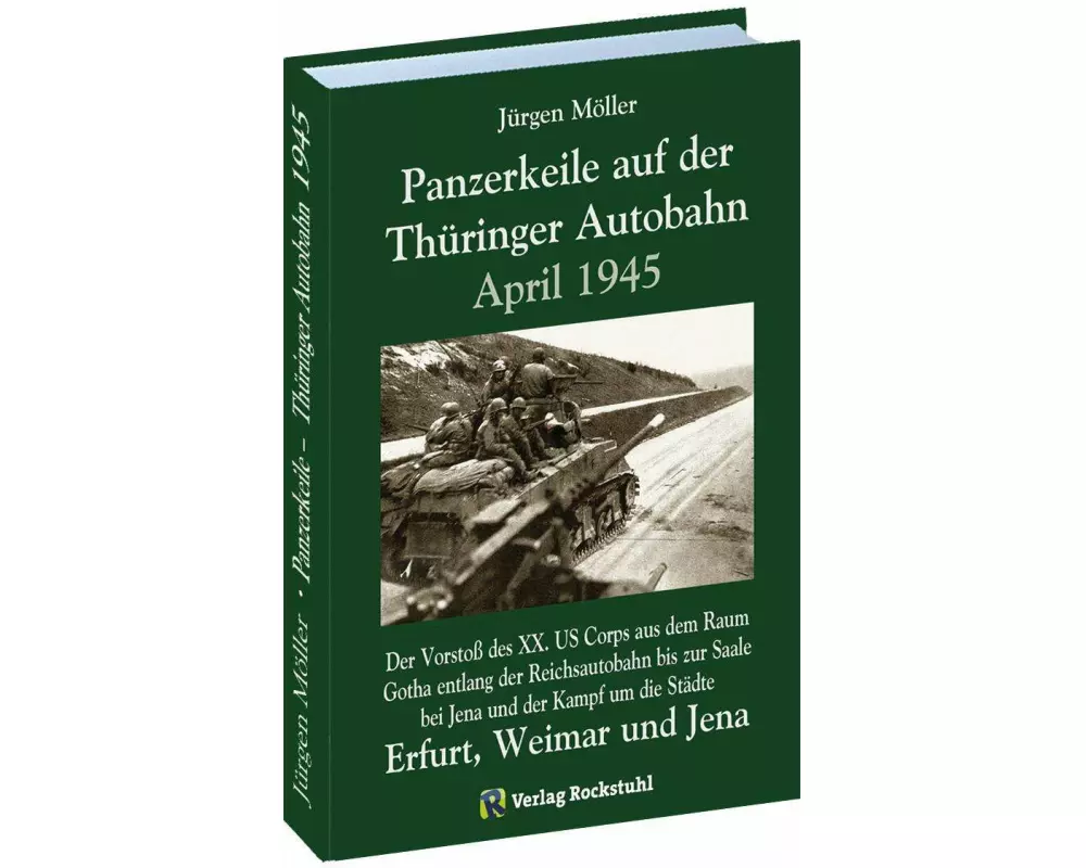 PANZERKEILE auf der Thüringer Autobahn 1945