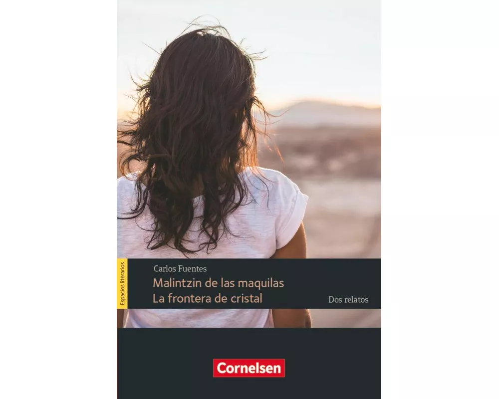 Espacios literarios, Lektüren in spanischer Sprache, B2, Malintzin de las maquilas / La frontera de cristal - dos relatos, Lektüre