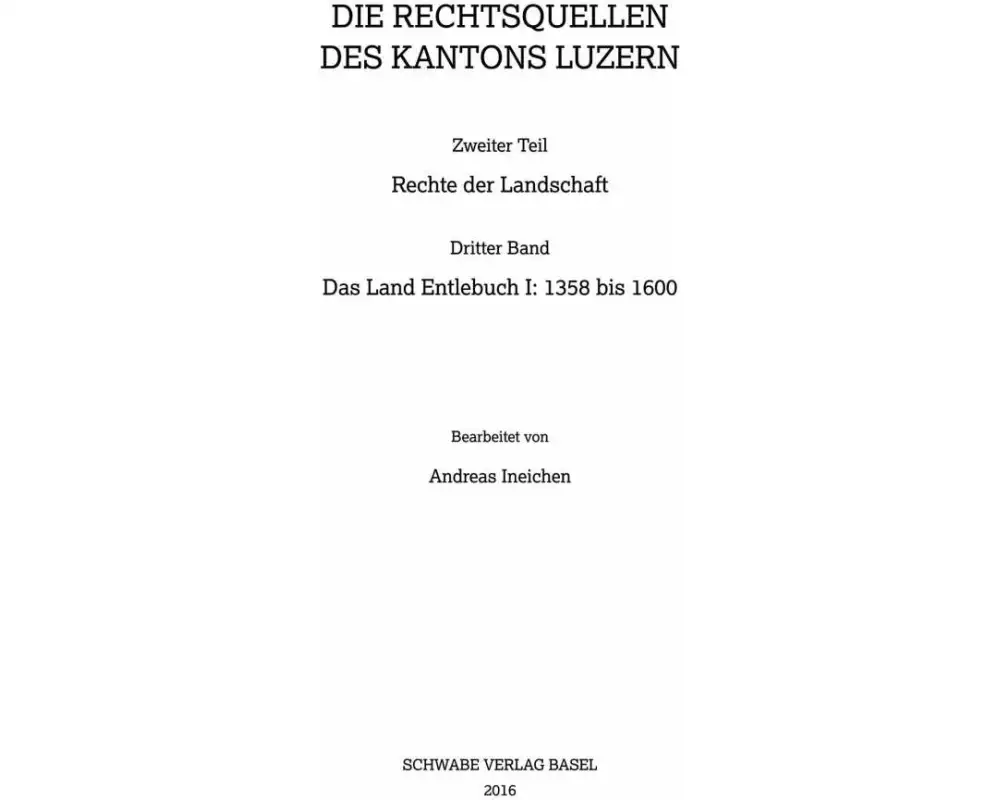 Das Land Entlebuch I: 1358 bis 1600