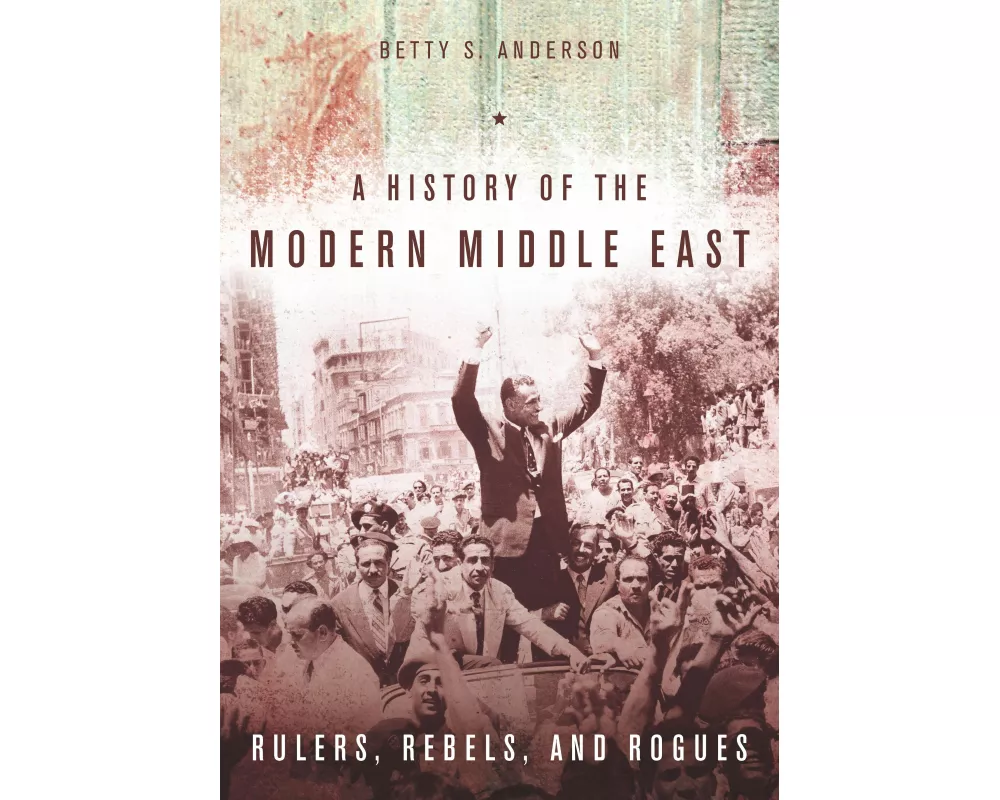 A History of the Modern Middle East