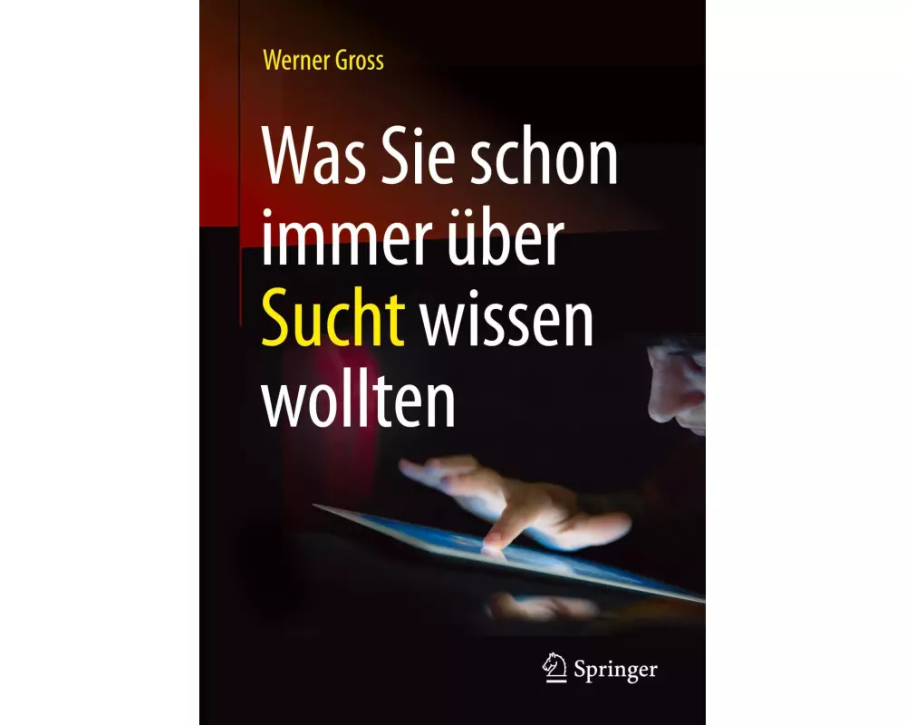 Was Sie schon immer über Sucht wissen wollten