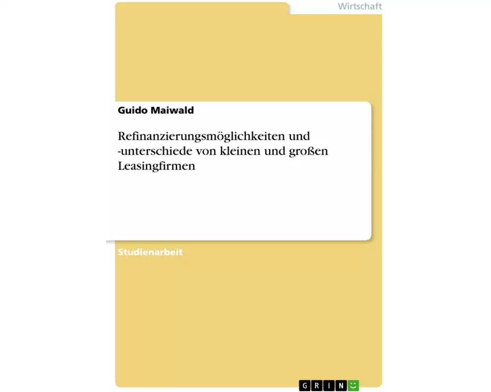 Refinanzierungsmöglichkeiten und -unterschiede von kleinen und großen Leasingfirmen