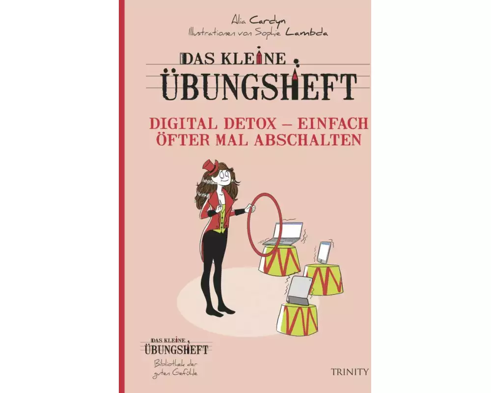 Das kleine Übungsheft Digital Detox – Einfach öfter mal abschalten