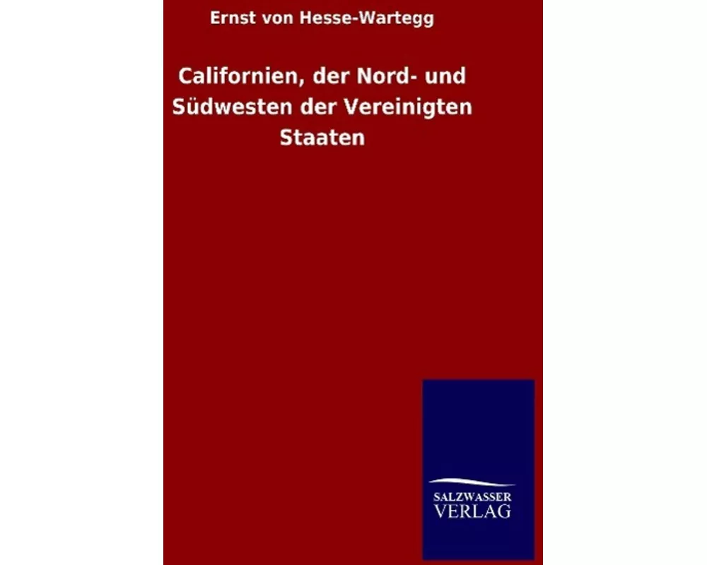 Californien, der Nord- und Südwesten der Vereinigten Staaten