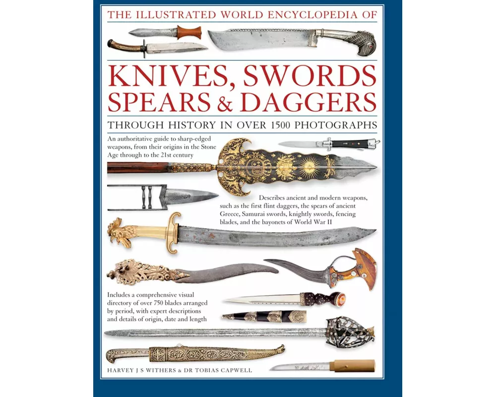 Illustrated World Encyclopedia of Knives, Swords, Spears & Daggers