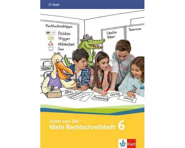 Sicher zum Ziel - Mein Rechtschreibheft 6. Schuljahr