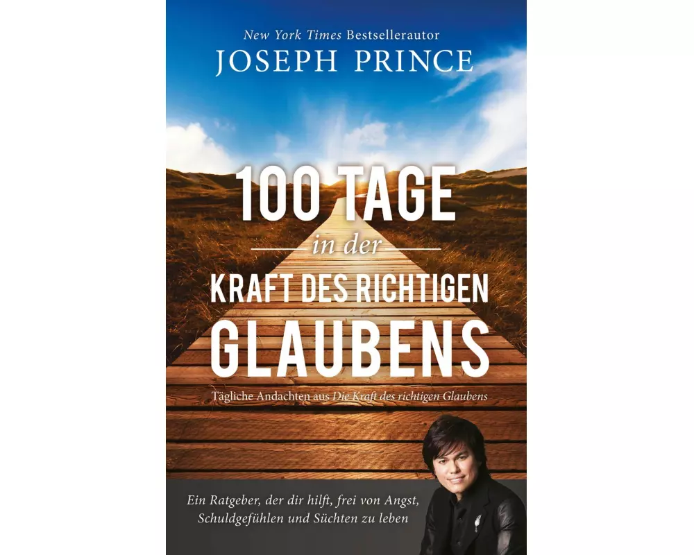 100 Tage in der Kraft des richtigen Glaubens