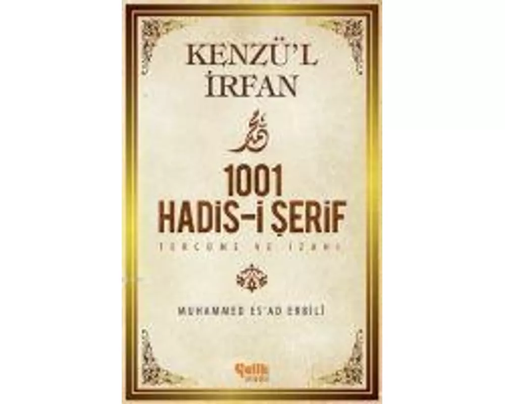 Kenzül Irfan - 1001 Hadis-i Serif Tercüme ve Izahi