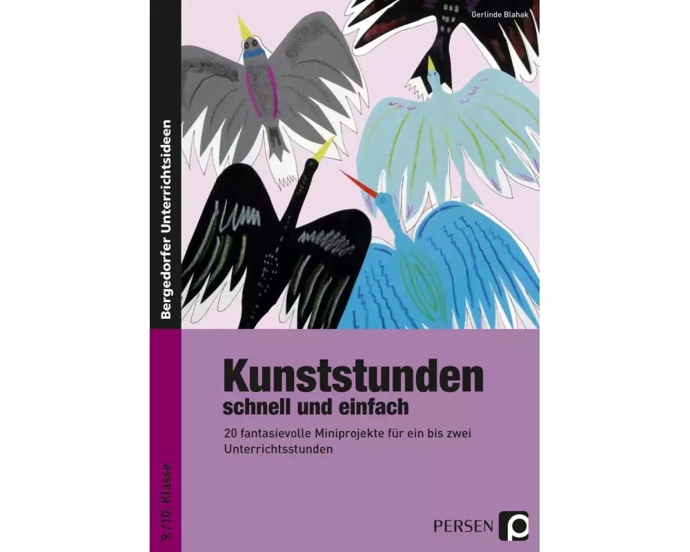 Kunststunden schnell und einfach - 9./10. Klasse