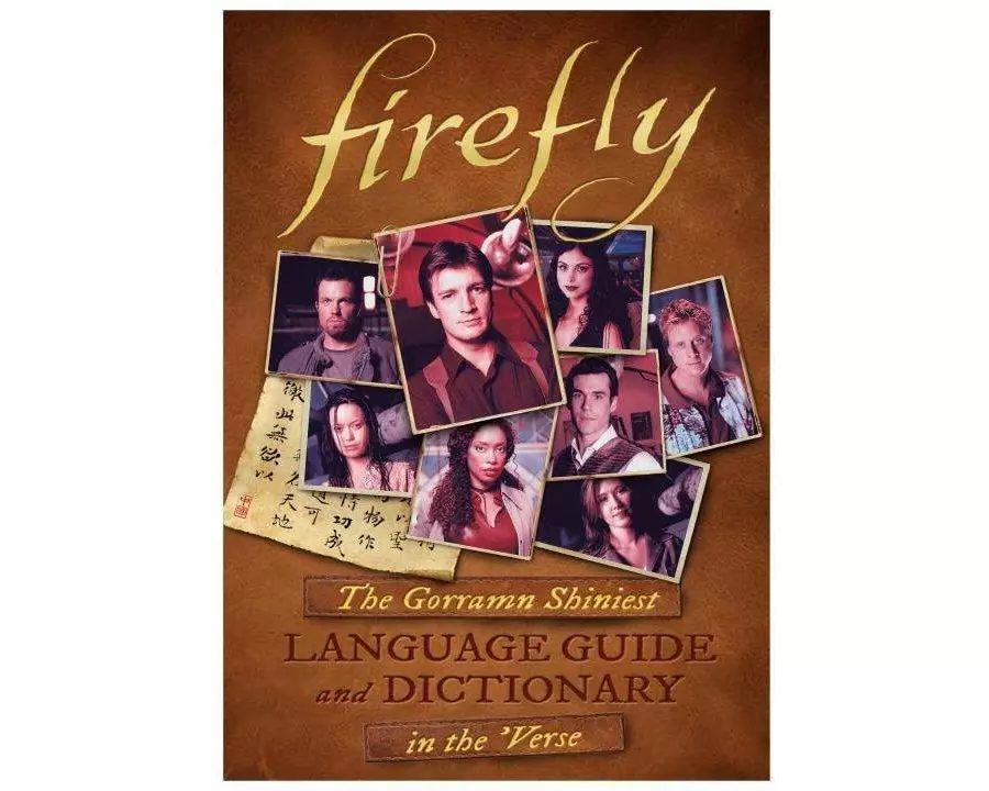 Firefly: The Gorramn Shiniest Language Guide and Dictionary in the 'Verse