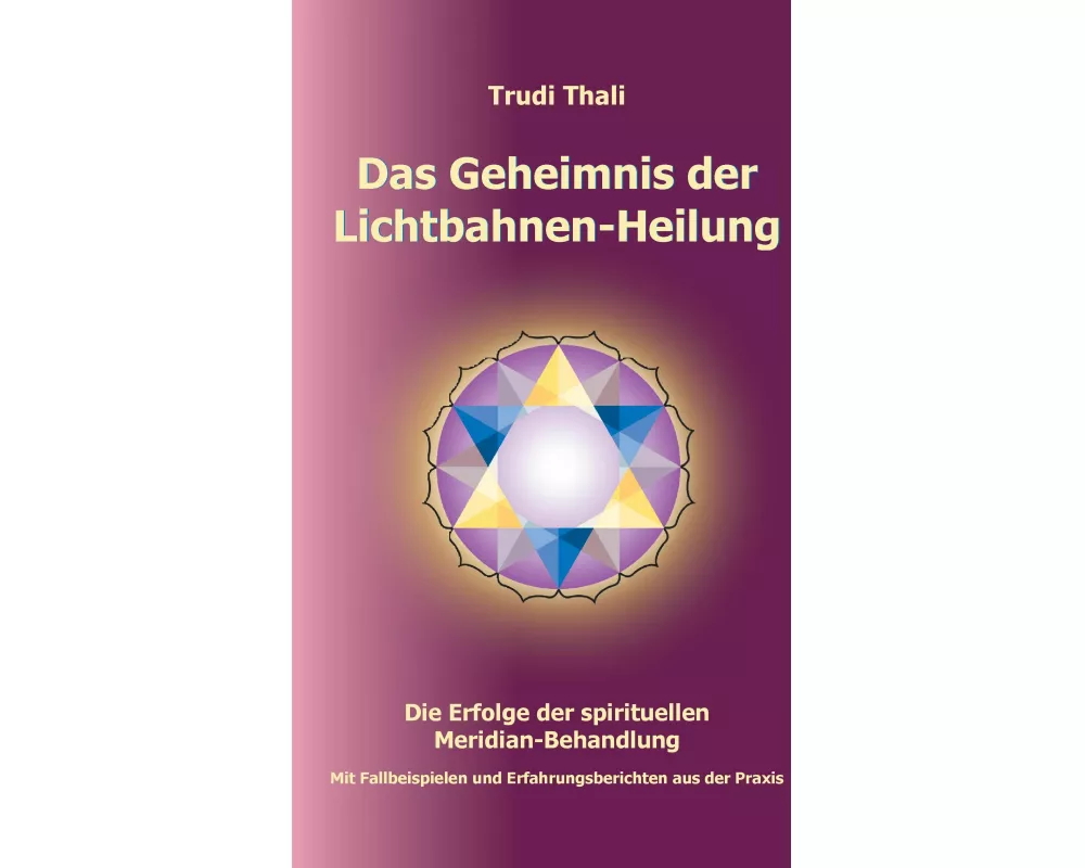Das Geheimnis der Lichtbahnen-Heilung