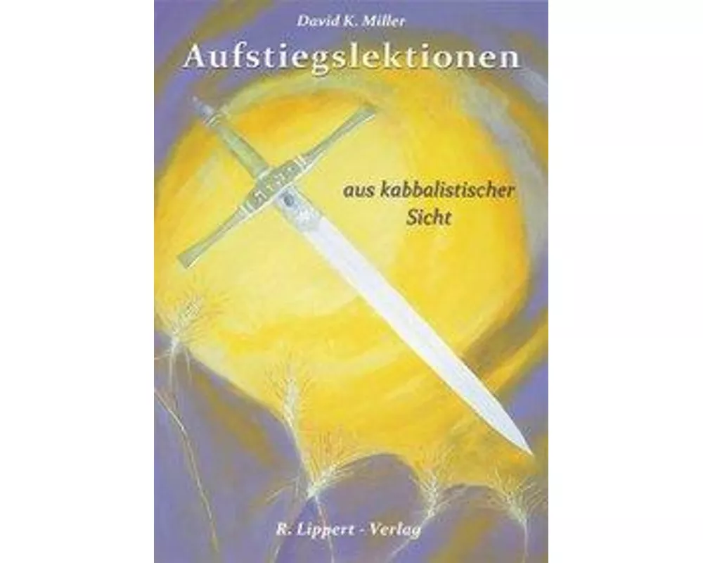 Aufstiegslektionen aus kabbalistischer Sicht