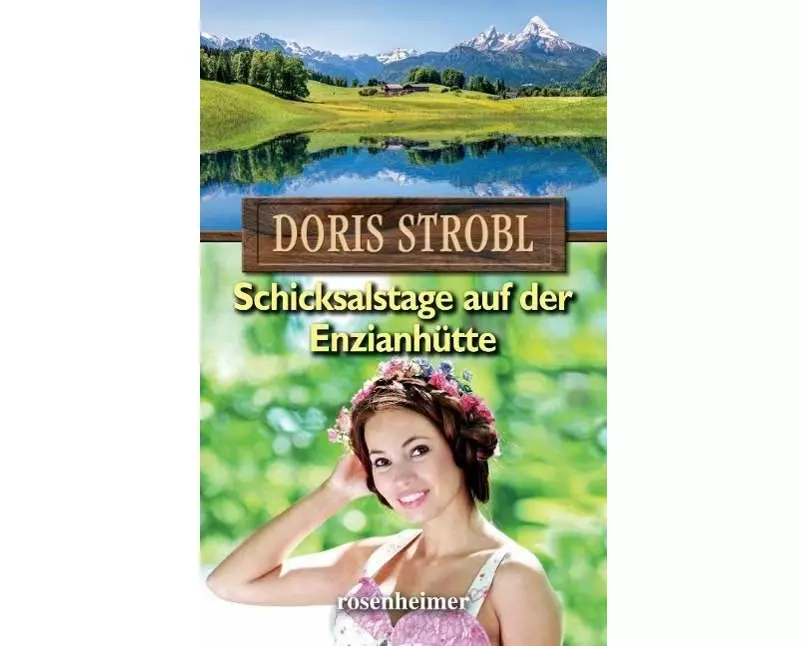 Schicksalstage auf der Enzianhütte. Großdruck