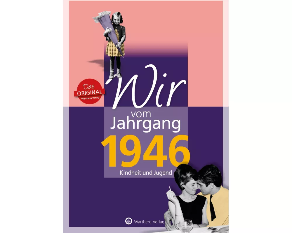 Wir vom Jahrgang 1946 - Kindheit und Jugend