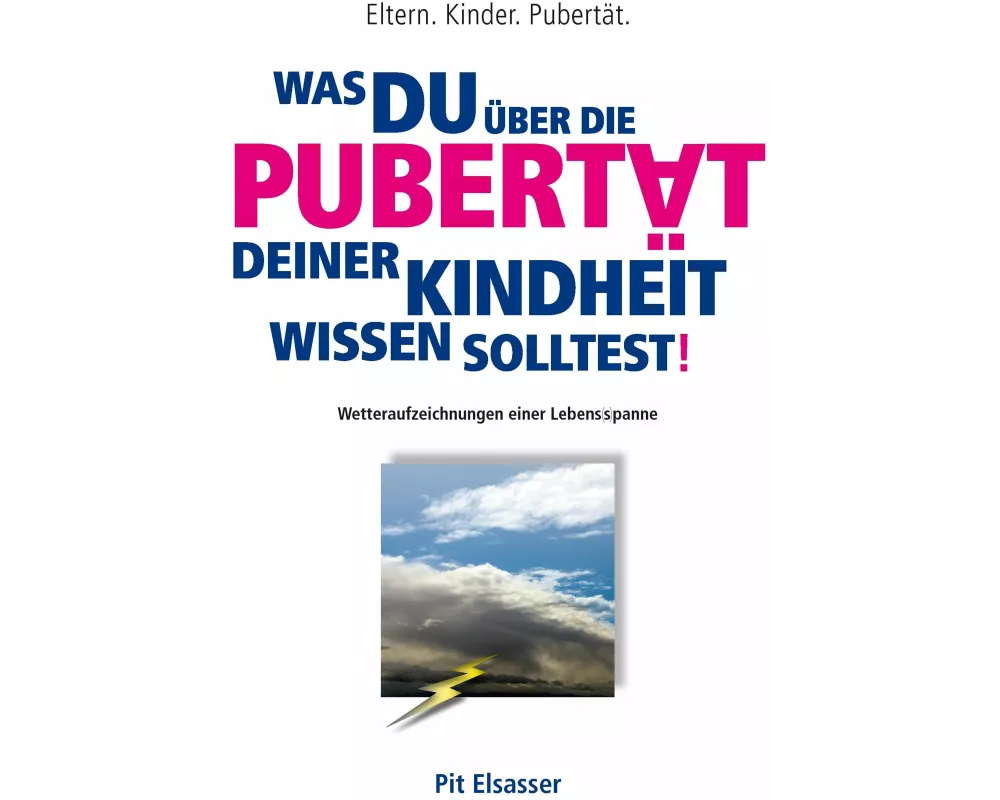 Was du ber die Pubertt deiner Kindheit wissen solltest!