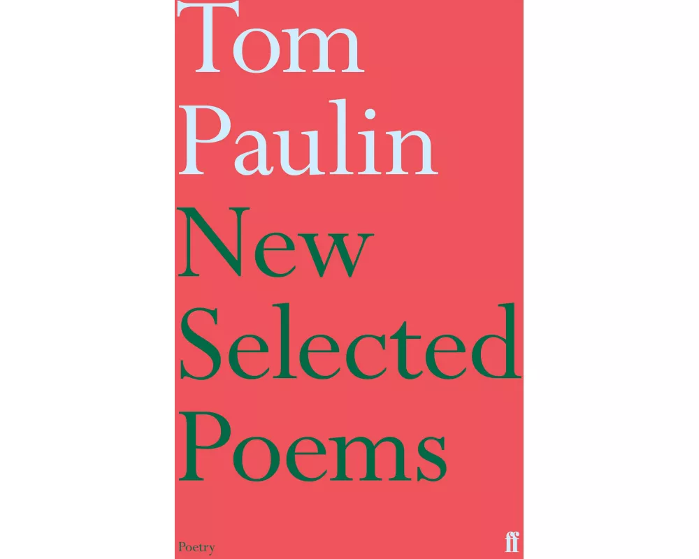 New Selected Poems of Tom Paulin