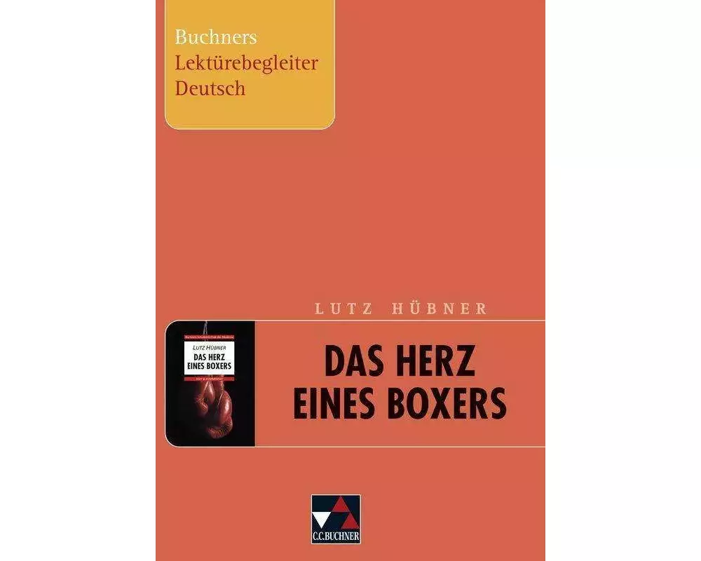 Lutz Hübner, Das Herz eines Boxers. Buchners Lektürebegleiter Deutsch