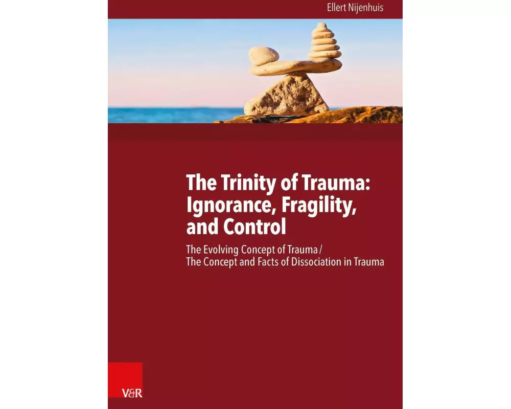 The Trinity of Trauma: Ignorance, Fragility, and Control