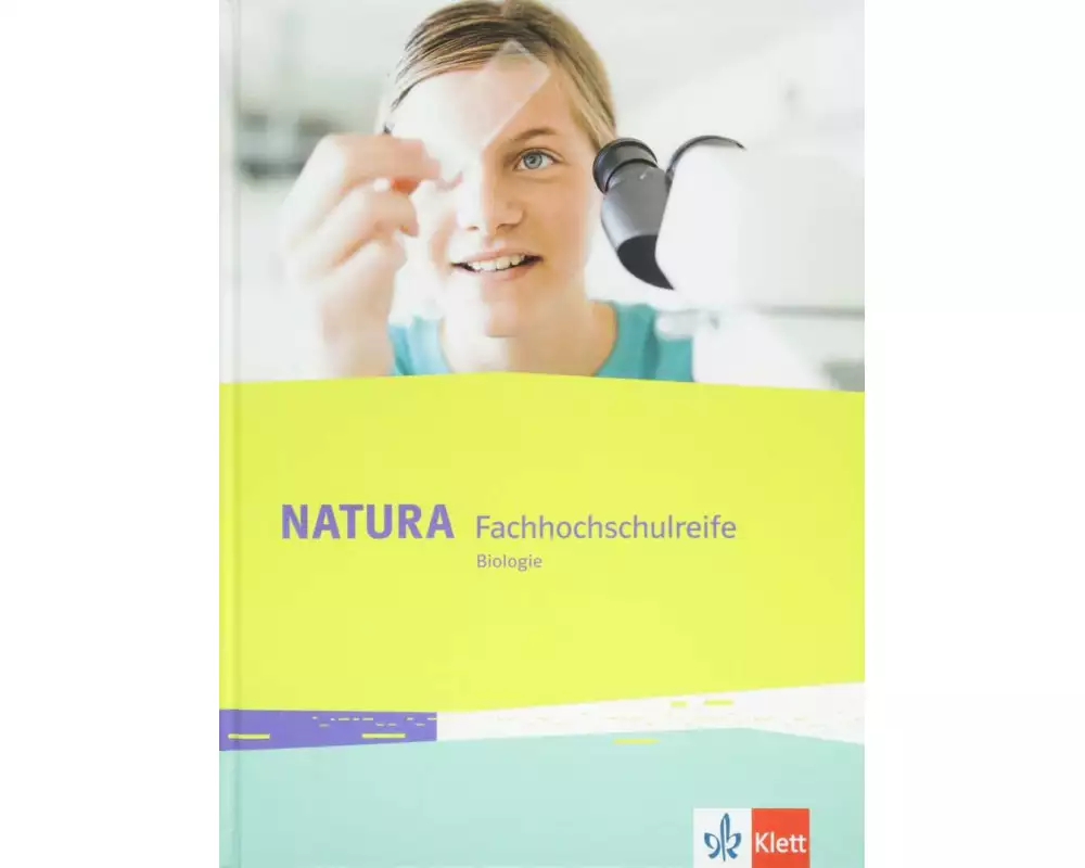 Natura Biologie Fachhochschulreife. Schülerbuch Klassen 11-12 bzw. 11-13