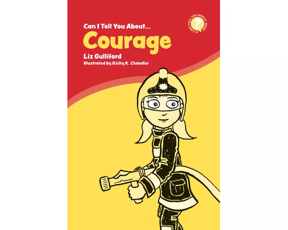 Can I Tell You About Courage?