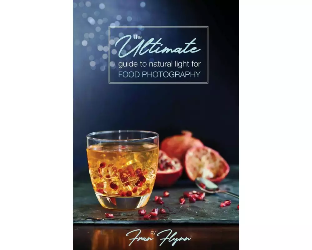 The Ultimate Guide to Natural Light for Food Photography