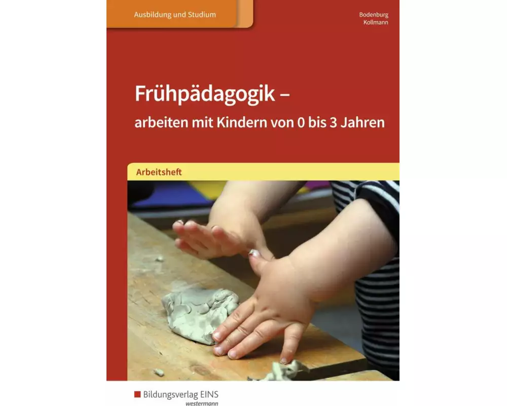Frühpädagogik - arbeiten mit Kindern von 0 bis 3 Jahren