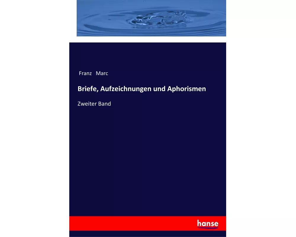 Briefe, Aufzeichnungen und Aphorismen