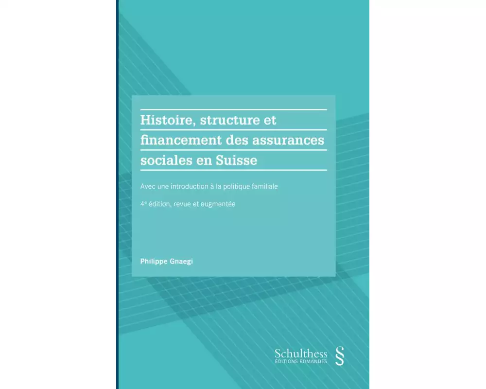 Histoire, structure et financement des assurances sociales en Suisse