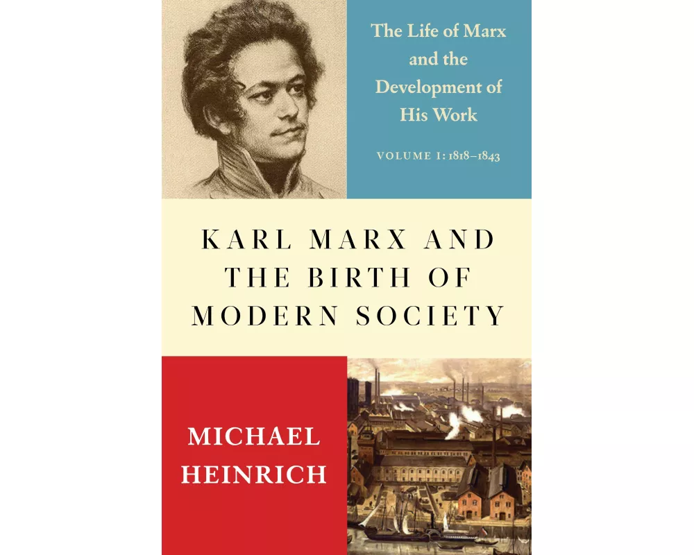 Karl Marx and the Birth of Modern Society