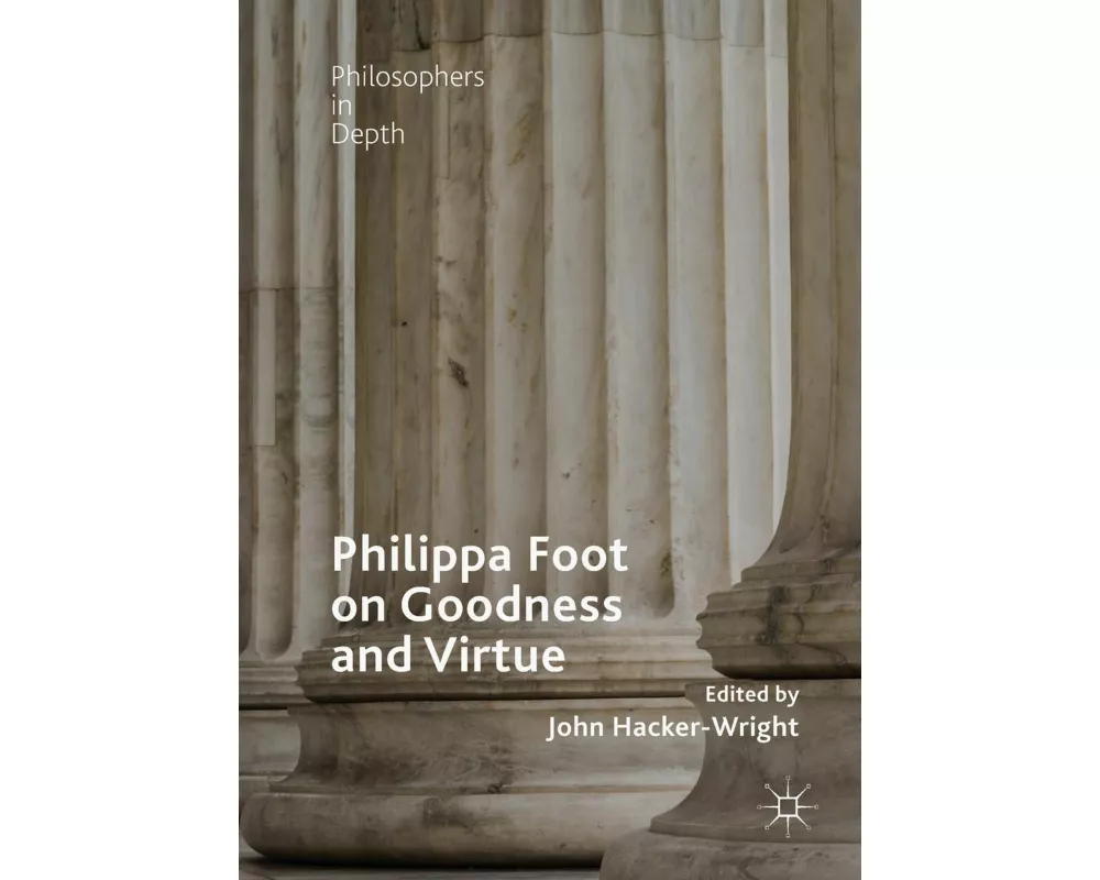 Philippa Foot on Goodness and Virtue